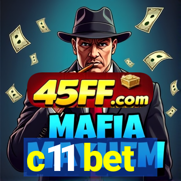 c11 bet